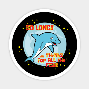 So long and thanks for all the fish! Magnet